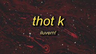 iluvern! - thot k (sped up) lyrics