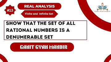 Set of Rational Numbers is Denumerable Set | Rational Numbers are Countable