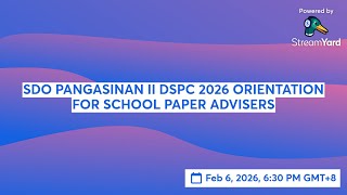 SDO PANGASINAN II DSPC 2026 ORIENTATION FOR SCHOOL PAPER ADVISERS