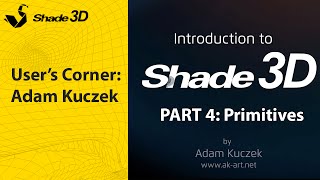 Shade 3D Walkthrough PART 4 - Primitives