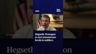 Hegseth: Pentagon to test testosterone levels in soldiers