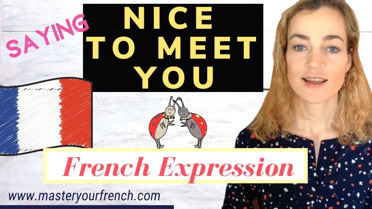 Nice To Meet You In French Here S How To Say It Right Youtube