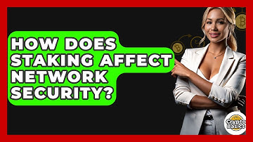 How Does Staking Affect Network Security? - CryptoBasics360.com