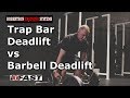 Trap Bar Deadlift vs Barbell Deadlift
