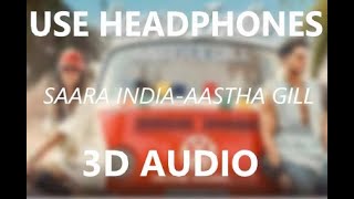 Saara India 3D Song ||Aastha Gill|| 3D Music Mafia