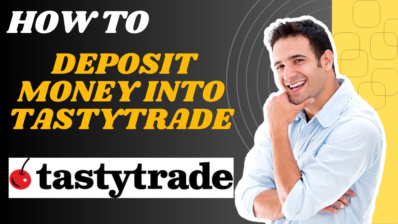 How to deposit money into TastyTrade l S M Tech - YouTube