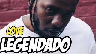 LOVE. ft. Zacari (Tradução em Português) – Kendrick Lamar