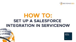 How To Set Up a Salesforce Integration in ServiceNow