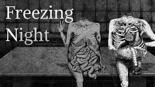 Freezing Night - Playthrough (short horror game)
Freezing Night - Playthrough (short horror game)
The player takes the role of a forensic examiner working the night shift at a police morgue. During routine work, the player discovers something impossible — the single body in the morgue has somehow become two. And both corpses look exactly identical…
Through observation, autopsy, and deductive reasoning, the player will gradually realize that one of the bodies is a disguised monster. The goal is to uncover which one it is — and destroy it before it fully recovers.
https://leah-shang.itch.io/freezing-night
Published 27 days ago
Status Released
Platforms Windows
Author Leah Shang
Genre Interactive Fiction, Puzzle
Tags 2D, Horror, Mystery, Narrative, No AI, Short, Singleplayer
Content No generative AI was used
Freezing Night - Playthrough (short horror game) Freezing Night - Playthrough (short horror game)