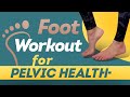 Foot workout for your pelvic floor 