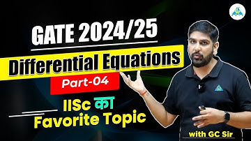 L53 Differential Equations Part-04 | GATE 2024/25 | IISc का Favorite Topic with #GC_sir