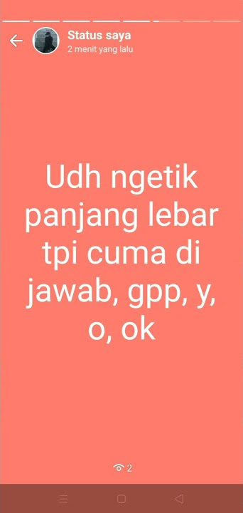 buat status wa( dia online tpi gak bals chet lu?) peka w