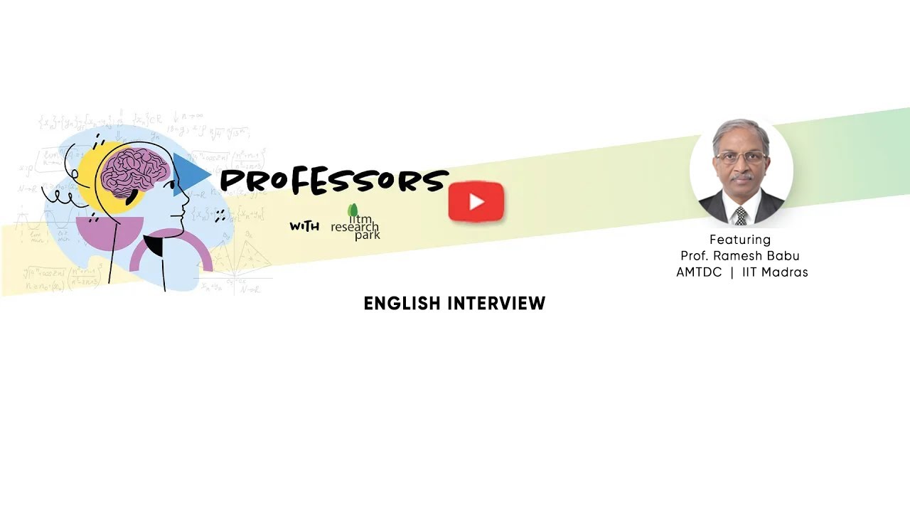 [ English ] Interview with Prof. Ramesh Babu - AMTDC | IIT Madras - YouTube
