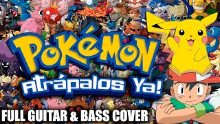 Pokémon - Opening 1 Latino - Atrapalos Ya! [Full Cover guitarra &amp; bajo)