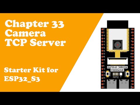 Chapter 33 Camera Tcp Server Starter Kit for ESP32S3