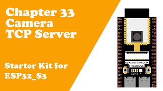 Chapter 33 Camera Tcp Server Starter Kit for ESP32S3