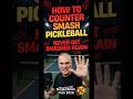 How to Counter Smash Pickleball (Stop Getting Destroyed at the Net!)