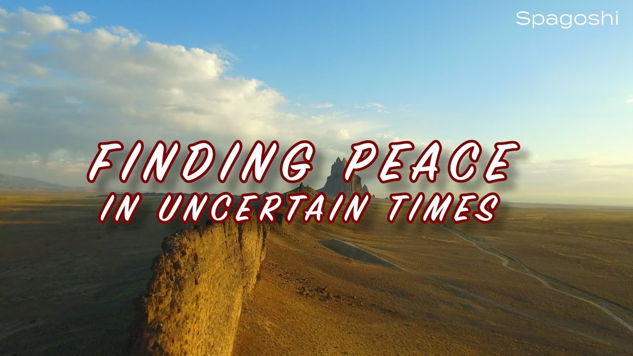 Finding Peace in Uncertain Times
