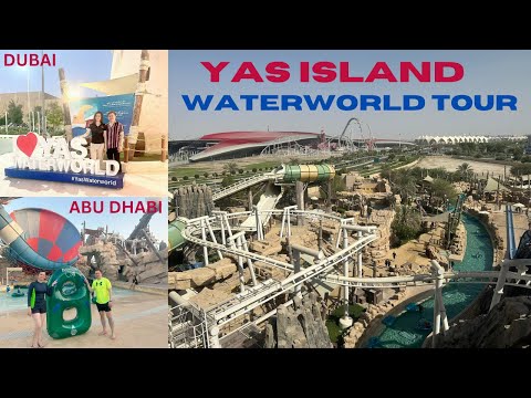 YAS ISLAND WATERWORLD TOUR | ABU DHABI | UNITED ARAB EMIRATES