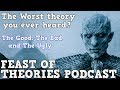 Best and Worst Theories | Game of Thrones Podcast | White Walkers  | ASOIAF