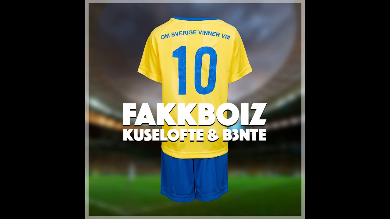 fakkboiz kuselofte b3nte om sverige vinner vm extended fakkboiz kuselofte b3nte om sverige vinner vm extended