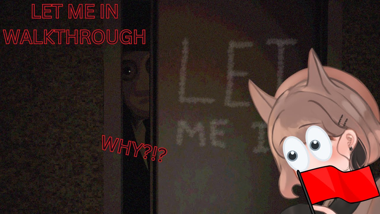Let Me In | Indie Horror Game | NO COMMENTARY
