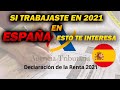 Si trabajaste en ESPAÑA EN 2021 esto te interesa - Declaración de la renta