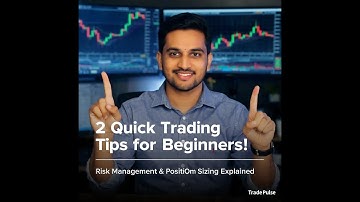 “2 Quick Trading Tips for Beginners | Risk Management & Position Sizing Explained | Trade Pulse”