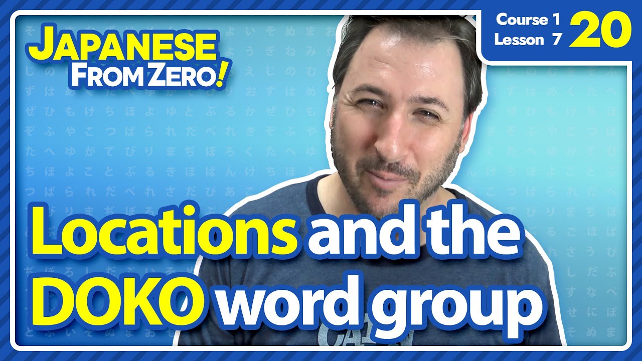 Locations and the DOKO word group | Japanese From Zero! Video 20