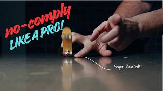 No-Comply on a Fingerboard like a Pro!