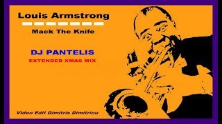 Louis Armstrong - Mack The Knife (Dj Pantelis Extended Xmas Mix) (Video Edit Dimitris Dimitriou)
