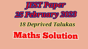 JEST Paper Maths Solution 25 Feb 2023 | 18 Talukas JEST | PST