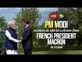 LIVE: Modi receives an official welcome from French President Macron