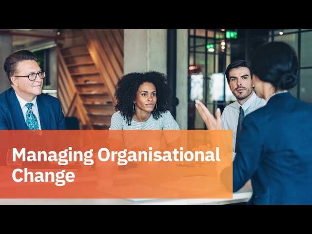 Watch Managing Organisational Change on YouTube.