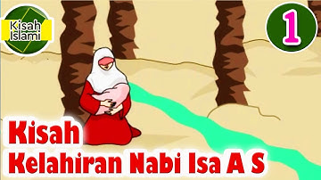Nabi Isa AS Part 1 - Kelahiran - Kisah Islami Channel