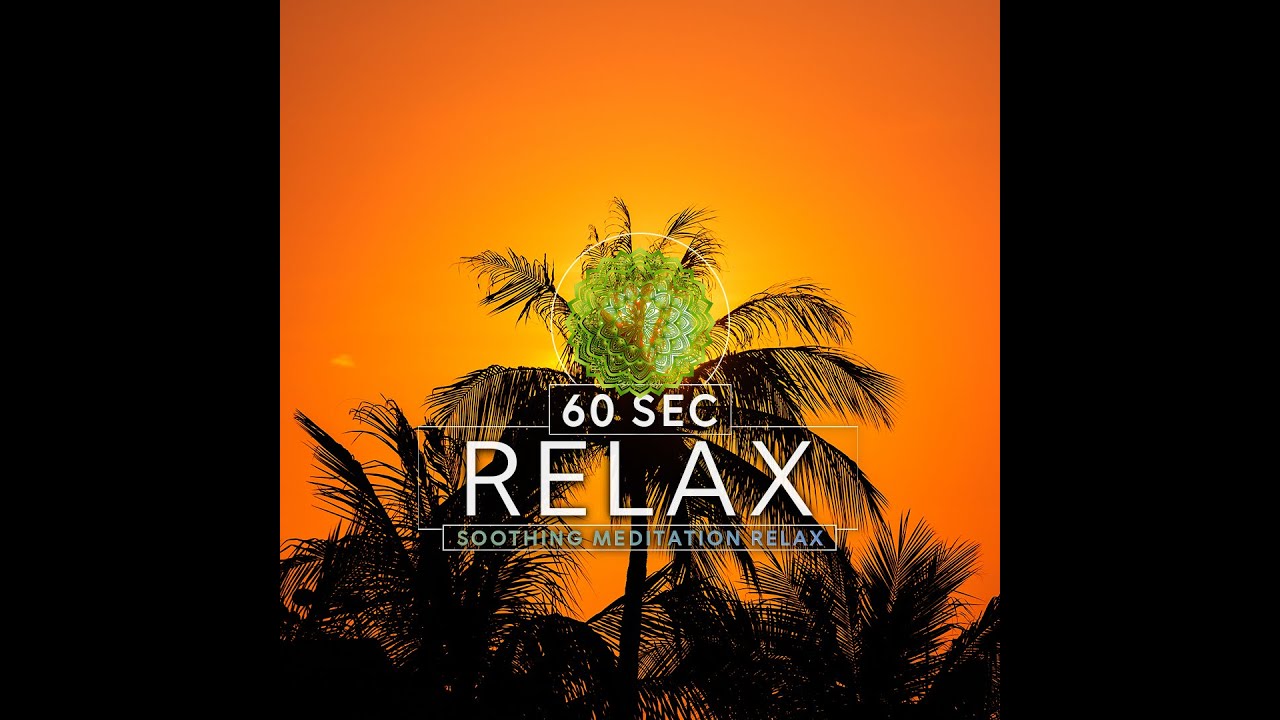 60 Sec. BEST Relaxing Music, Music therapy, Sleep Music, Meditation, Yoga, soothingmeditationrelax