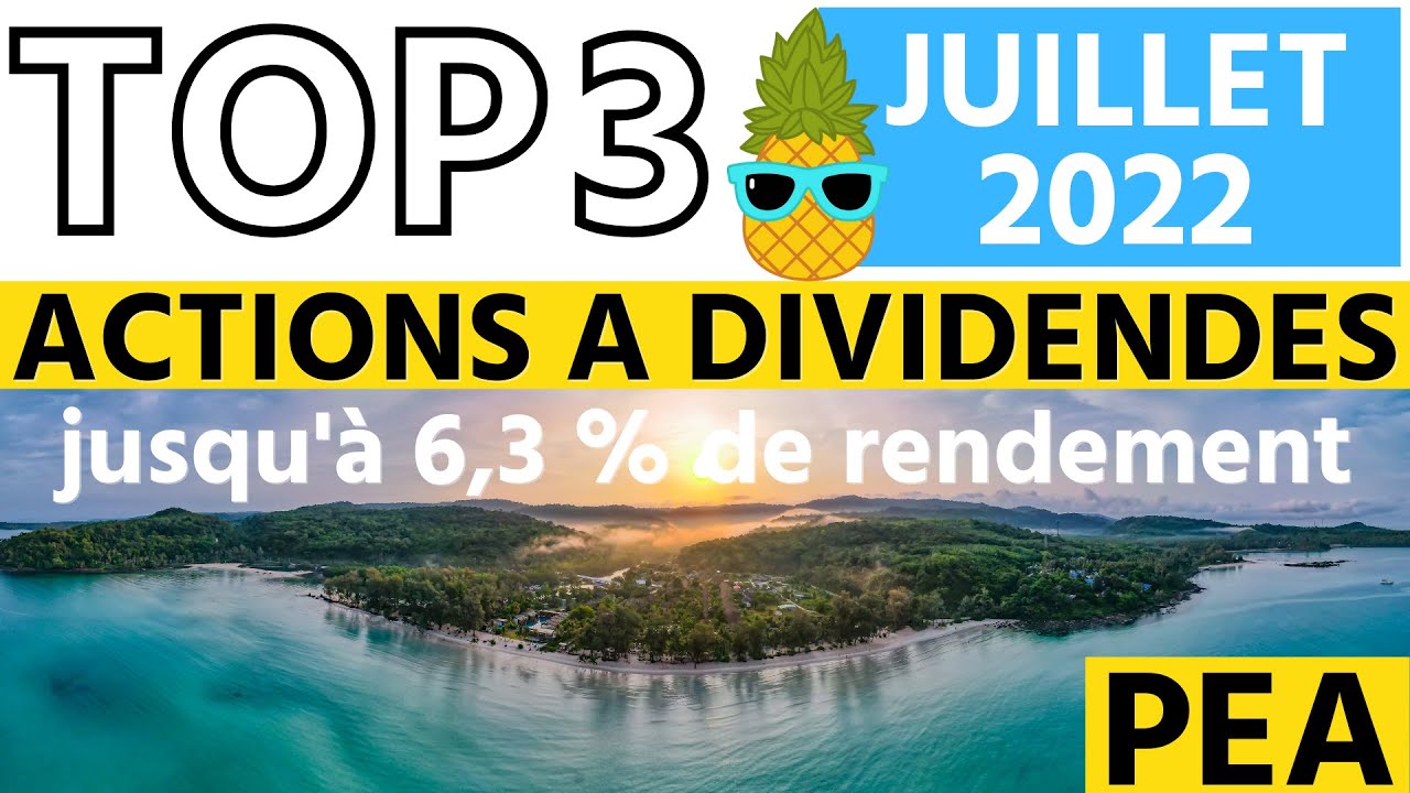 TOP 3 ACTIONS DIVIDENDES JUILLET 2022 - Investir en bourse