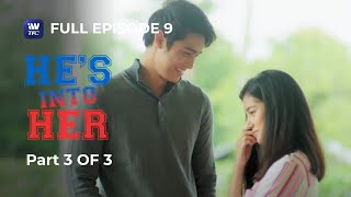 He's Into Her | Season 1 | Episode 9 | Part 3 of 3 | iWantTFC Originals Playback
