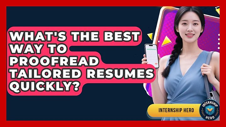 What's The Best Way To Proofread Tailored Resumes Quickly? - Internship Hero