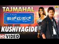 Kushiyagide - HD Video Song | Tajmahal - Movie | Kunal Ganjawala | Ajay, Pooja | Jhankar Music