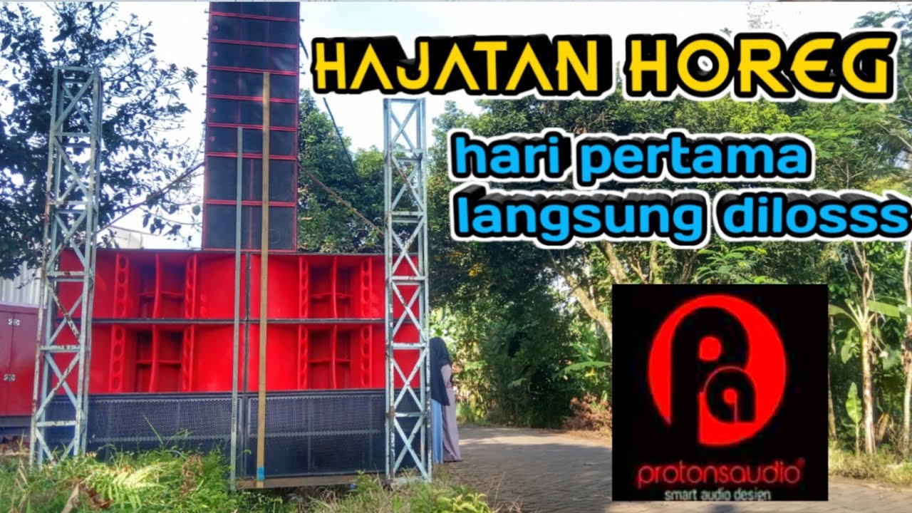 PROTON HAJATAN HOREG  || jember kembali bergetar