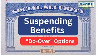 Social Security: Suspending Payments vs. Withdraw of Benefits Election