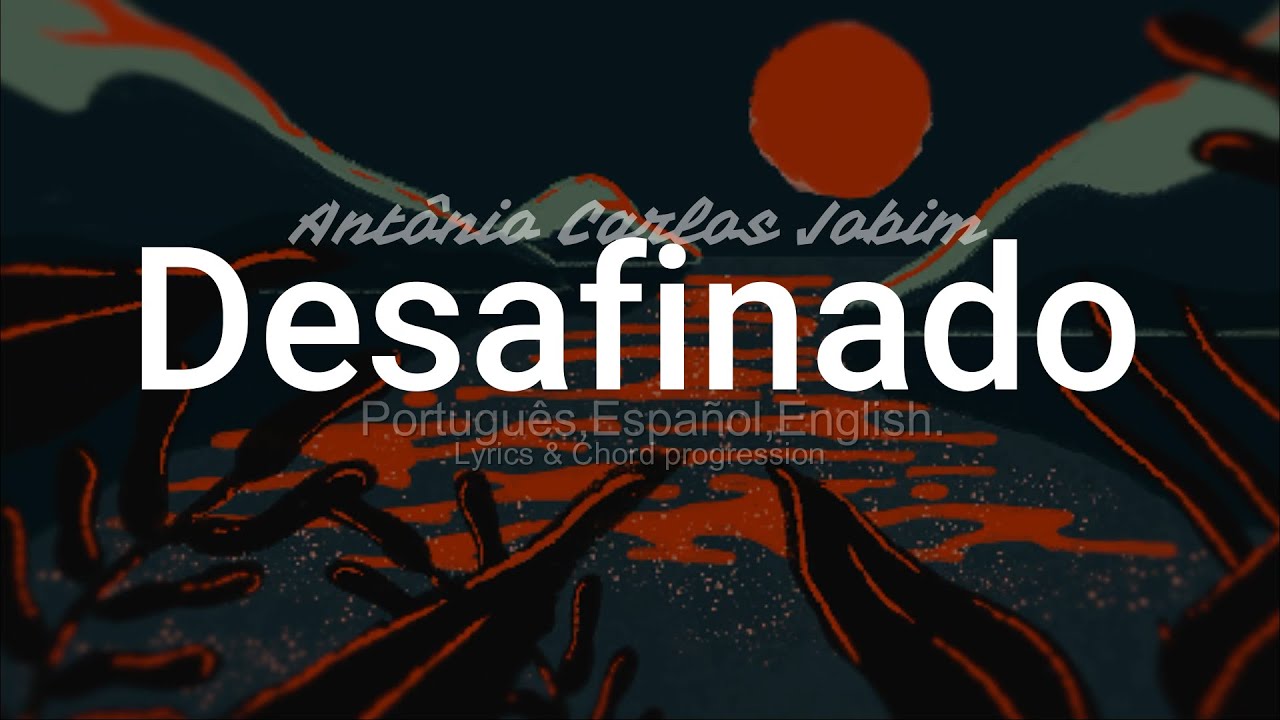 Desafinado-. João Gilberto & Stan Getz | Lyrics and Chord progression. Desafinado-. João Gilberto & Stan Getz | Lyrics and Chord progression.