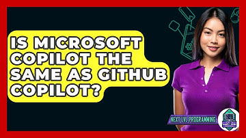 Is Microsoft Copilot The Same As GitHub Copilot? - Next LVL Programming