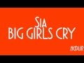 Sia - Big Girls Cry [1 HOUR VERSION]