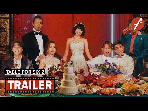 Table For Six 2 (2024) 飯戲攻心2 - Movie Trailer - Far East Films