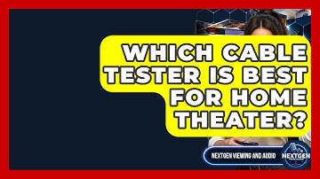 Which Cable Tester Is Best For Home Theater? - NextGen Viewing and Audio
