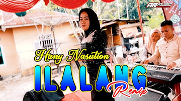 ILALANG REMIX - HANY NASUTION, Cipt. Camelia Malik
