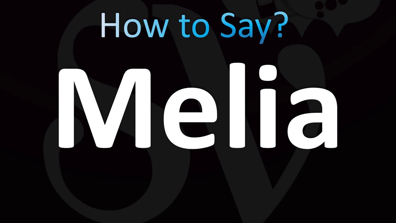 How to Pronounce Melia (CORRECTLY!) - YouTube