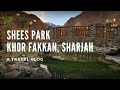 Shees Park | Khor Fakkan, Sharjah